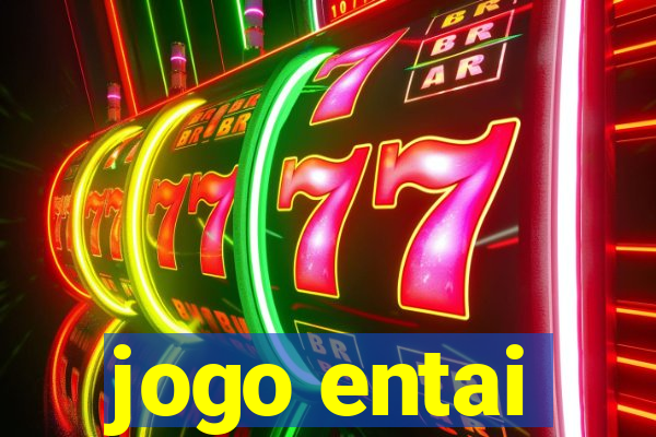 jogo entai